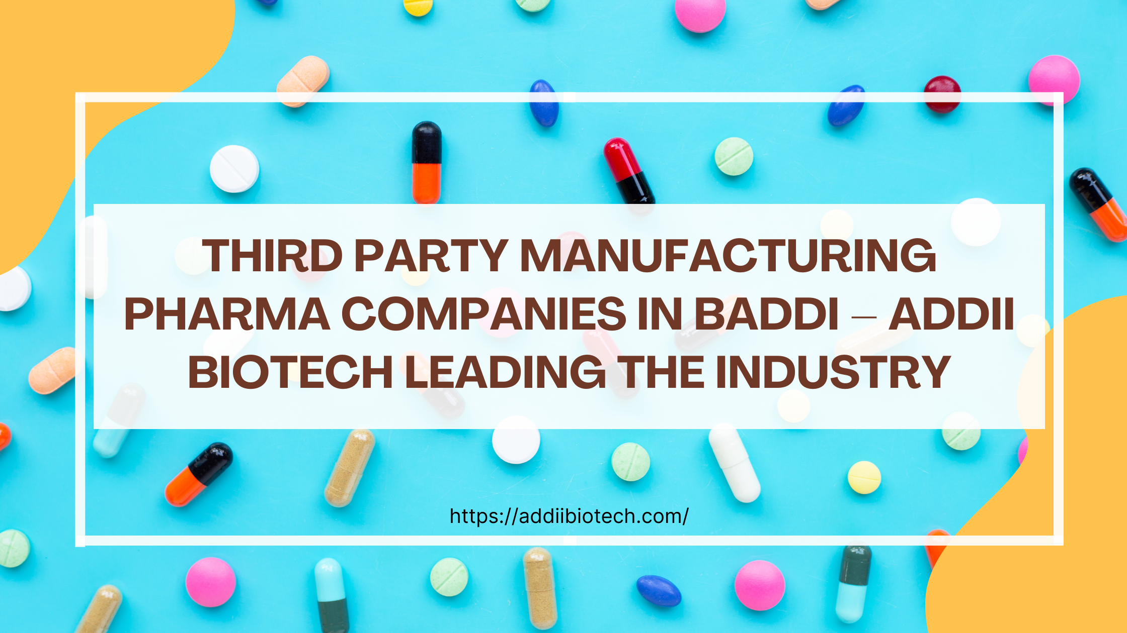 Third Party Manufacturing Pharma Companies in Baddi – Addii Biotech Leading the Industry
